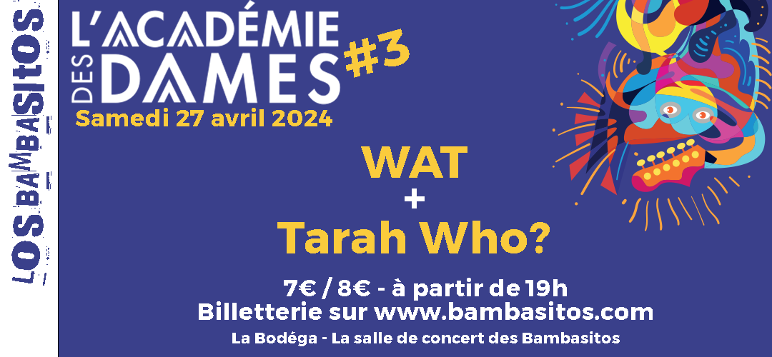 L’Académie des Dames #3 // WAT + Tarah Who?