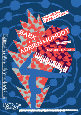 BABX + ADRIEN MONDOT Piano Piano • Chanson/Arts visuels